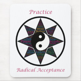Praktizieren Sie Radical Acceptance Mousepad