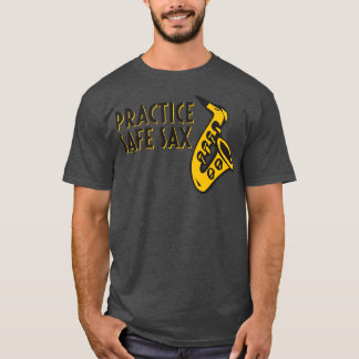 Praktizieren Sie Safe Sax T-Shirt