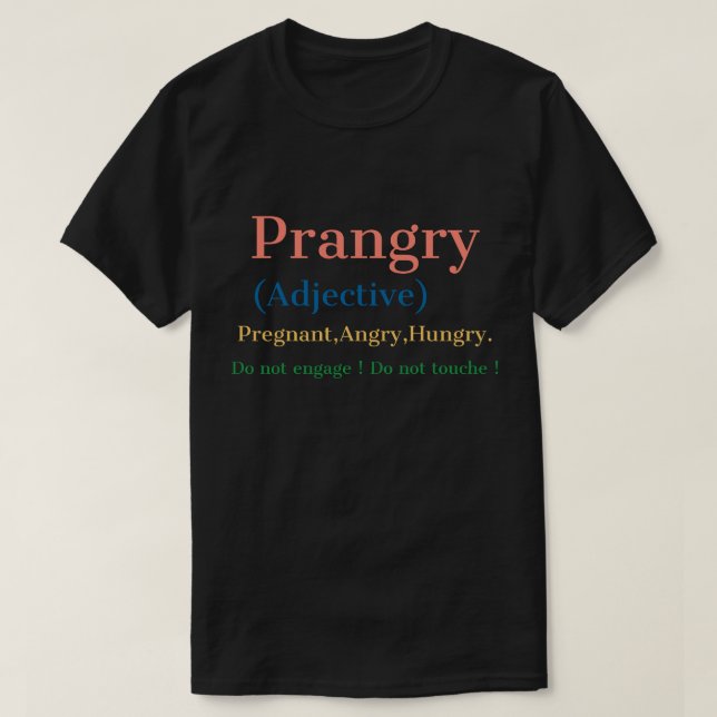Prangry Definition Shirt Schwangerschaft, Wut, (Design vorne)