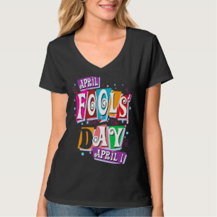 Prank Albern April Fools Day Joke Funny Party Cost T-Shirt