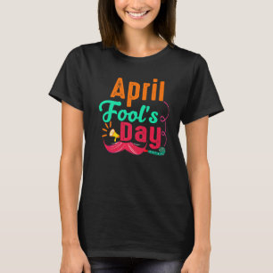 Prank Albern April Fools Day Joke Party Kostüm Wom T-Shirt