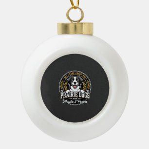 Präriehunde Vielleicht 3 Personen Design Keramik Kugel-Ornament