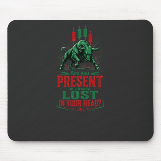 Präsent oder verloren in deinem Bull-Trading-Minds Mousepad (Vorne)