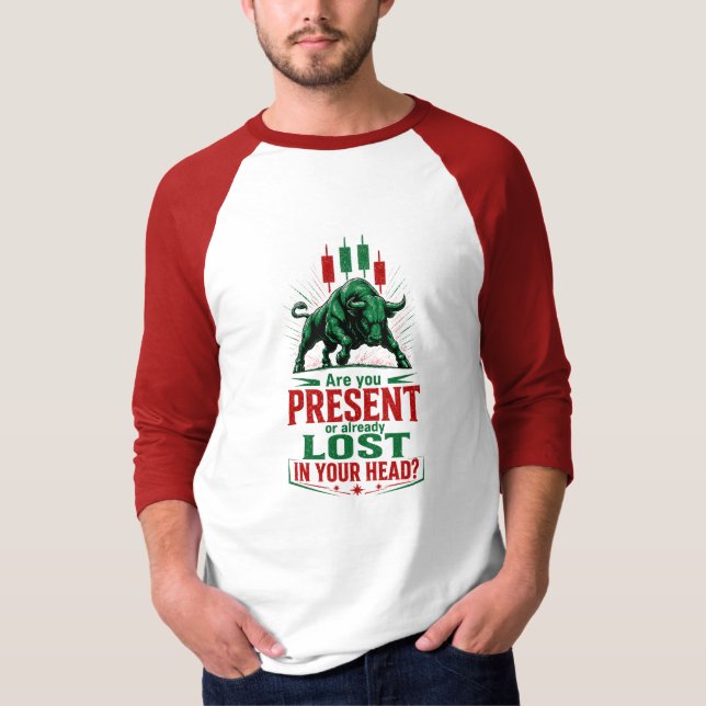 Präsent oder verloren in deinem Bull-Trading-Minds T-Shirt (Vorderseite)