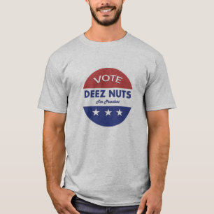 Präsident Deez Nuts 2016! T-Shirt