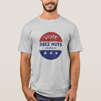 Präsident Deez Nuts 2016! T-Shirt