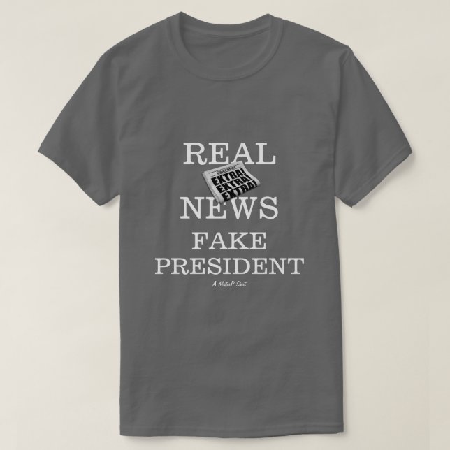 Präsident des Real News Fake - Ein MisterP-Shirt T-Shirt (Design vorne)