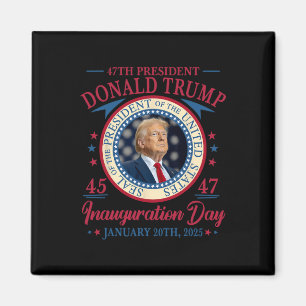 Präsident Donald Trump 45 47 Jan 20 2025 Einweihun Magnet