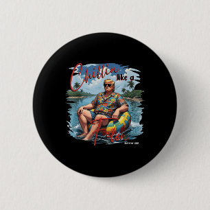 Präsident Donald Trump Chillin wie ein Felon Summe Button