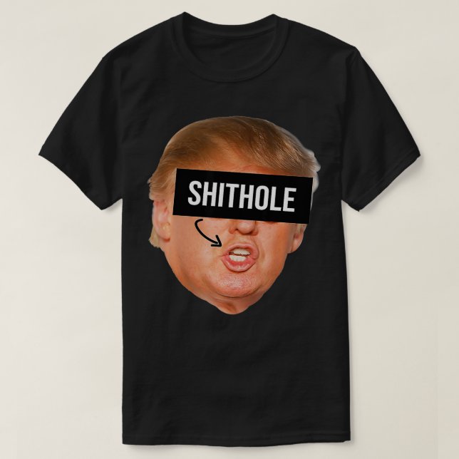 Präsident Donald Trump Shithole T-Shirt (Design vorne)
