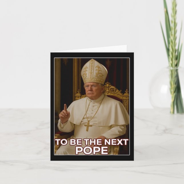 Präsident Donald Trump wird der nächste Papst Karte (Vorderseite)