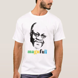 Präsident John Magufuli, Tansania Africa T - Shir T-Shirt