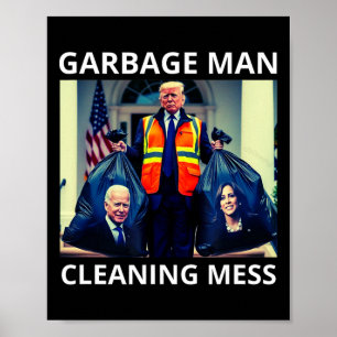 Präsident Müllmann reinigt Dreck Tee Trump nimmt Poster