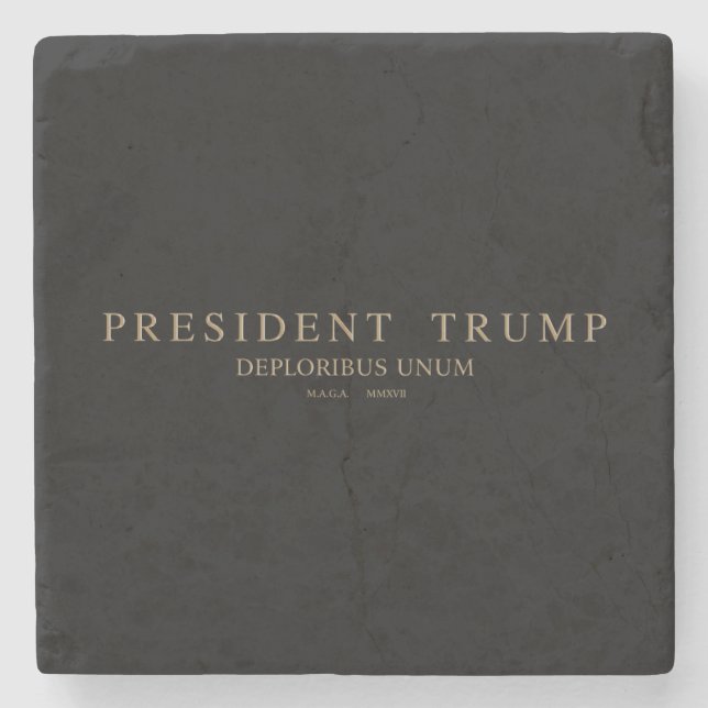 Präsident Trump. Deploribus Unum. Steinuntersetzer (Vorderseite)