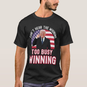 Präsident Trump kann das Gewinsel nicht hören, zu T-Shirt