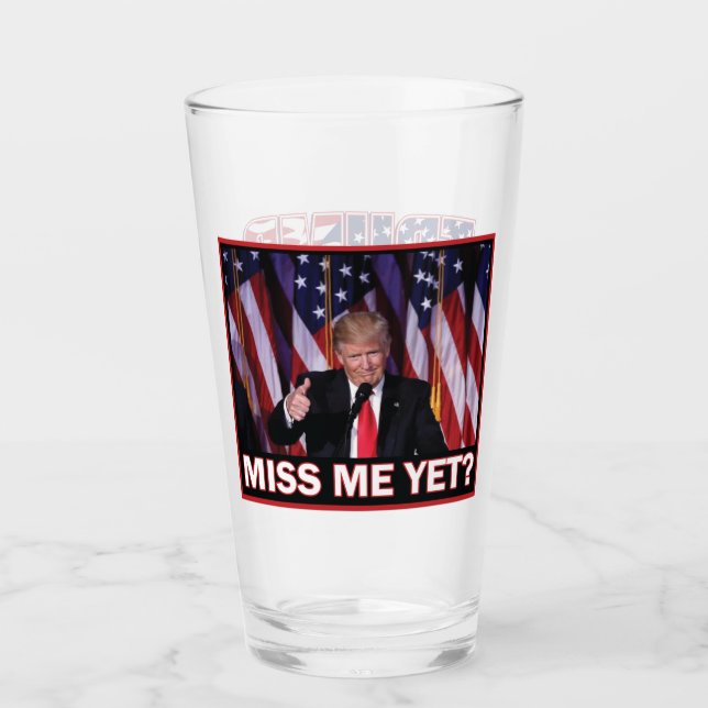Präsident Trump Miss mir Fast Glas (Vorderseite)