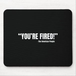 Präsident Trump Sie sind gefeuert Mousepad