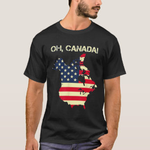 Präsident Trump Sprichwort Oh Canada Map American  T-Shirt