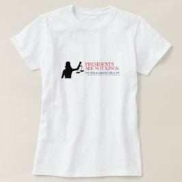 Präsidenten sind keine Könige, die niemand über de T-Shirt