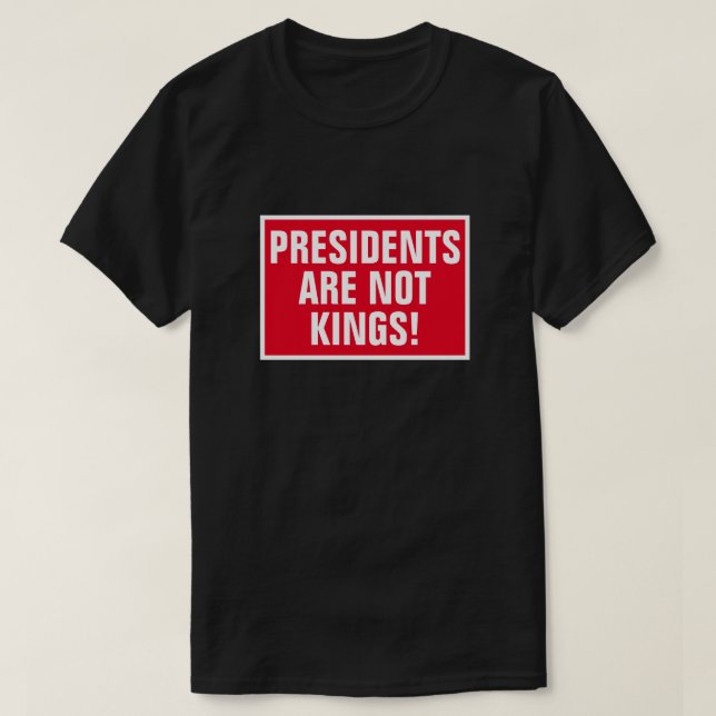 Präsidenten sind keine Könige T-Shirt (Design vorne)