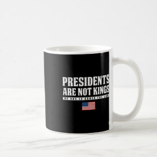 Präsidenten sind nicht Könige US-Flagge keine Köni Kaffeetasse