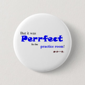 Praxis macht "Perrfect"? Button