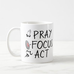 PRAY, FOCUS und ACT T - Shirt Kaffeetasse