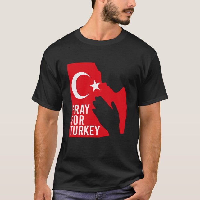 Pray For Turkey Pray For Türkiye I Stand With Turk T-Shirt (Vorderseite)