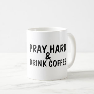 PRAY HARD & DRINK KAFFEE Kaffeemübel Kaffeetasse