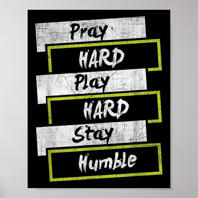 Pray Hard Play Hard Stay Humble Motivational  Poster (Vorne)