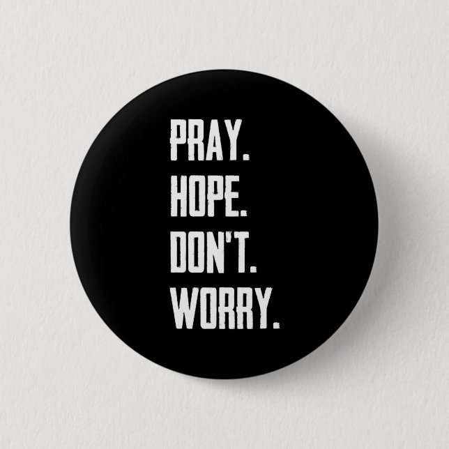 Pray Hope Dont Worry Christianity Prayer  Button (Vorderseite)