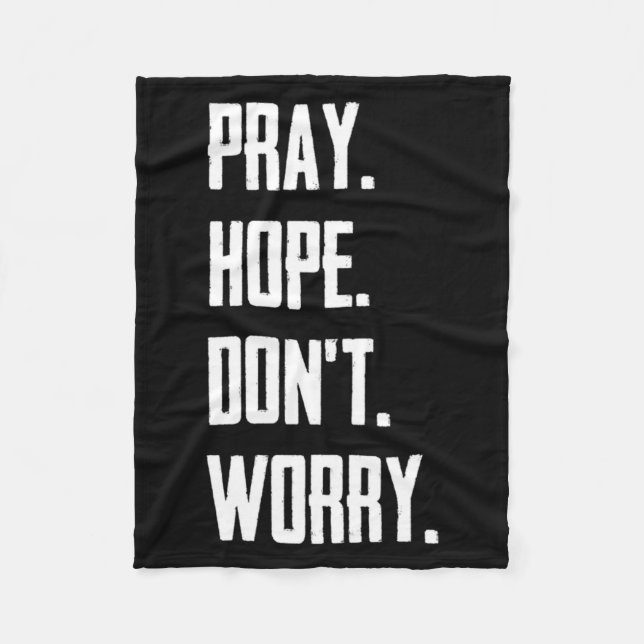 Pray Hope Dont Worry Christianity Prayer  Fleecedecke (Vorderseite)