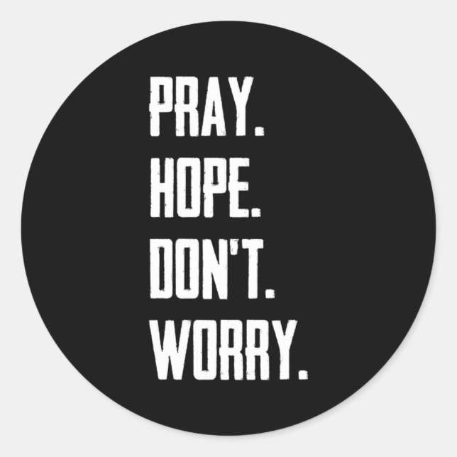 Pray Hope Dont Worry Christianity Prayer  Runder Aufkleber (Vorderseite)