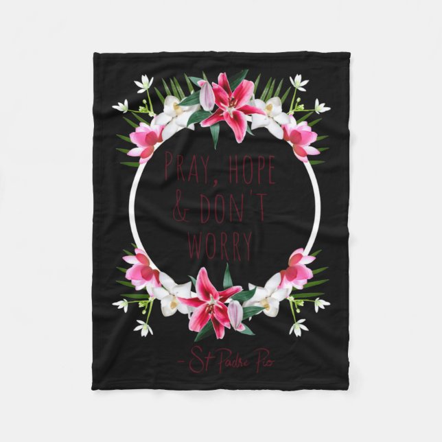 Pray Hope Dont Worry Padre O Prayer Of Calm  Fleecedecke (Vorderseite)