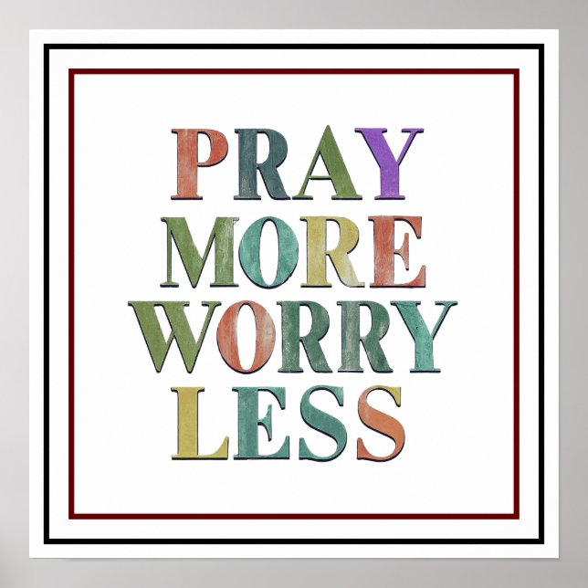 Pray More Worry Less Bold Vibrant Peace Poster (Vorne)