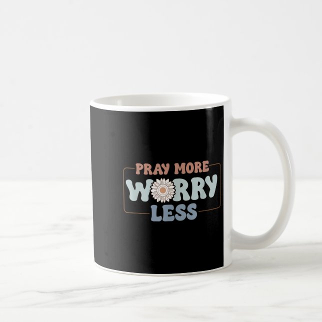 Pray More Worry Less Sunflower Motivation  Kaffeetasse (Rechts)