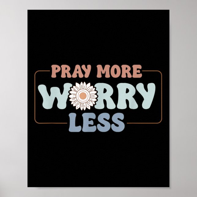 Pray More Worry Less Sunflower Motivation  Poster (Vorne)