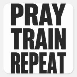 Pray Train Repeat – Christian Fitness Motivation f Quadratischer Aufkleber
