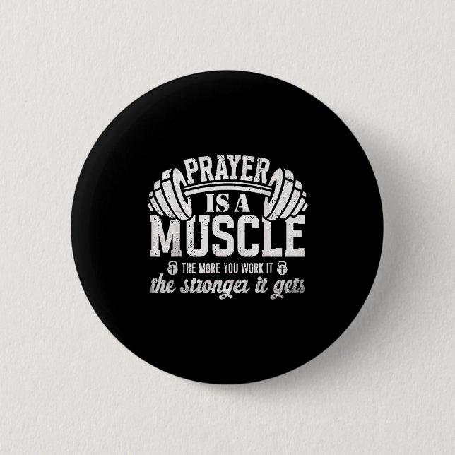 Prayer Is A Muscle Christian Fitness Gym Quote  Button (Vorderseite)