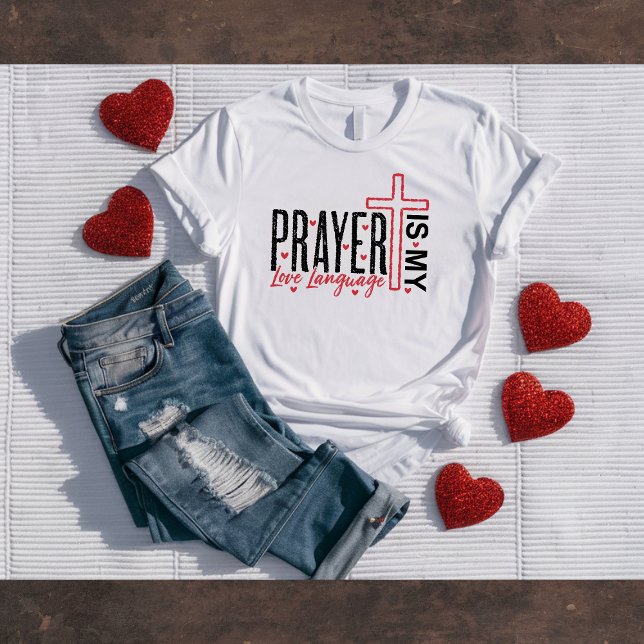 Prayer is My Love Language Valentine's Tee (Von Creator hochgeladen)