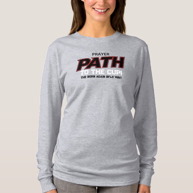 PRAYER PATH THE BORN AGAIN BFLO WAY! T-Shirt (Vorderseite)