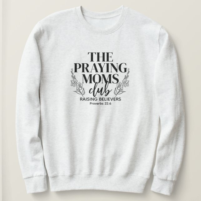 Praying Moms Club Sweatshirt (Design vorne)