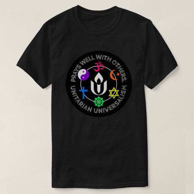 Prays gut mit anderen Unitarismus T-Shirt (Design vorne)