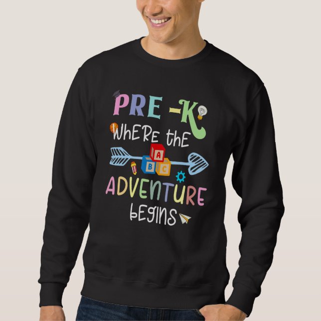Pre K Adventure Begins First Day Preschool Early T Sweatshirt (Vorderseite)