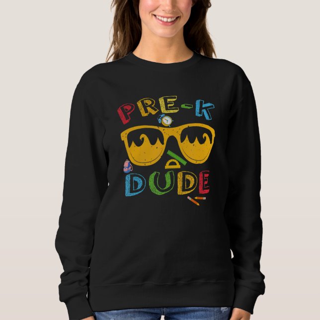 Pre K Dude   Back To School Cool First Day Of Pres Sweatshirt (Vorderseite)