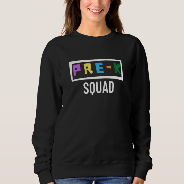 Pre K Squad Preschool Teacher 1 Sweatshirt (Vorderseite)