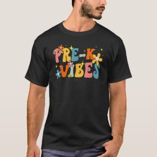 Pre K Vibes Pre Kindergarten Team Groovy 1. Tag O T-Shirt