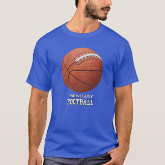 Pre-Wegovy Football T-Shirt