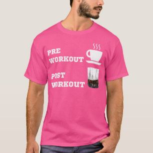 Pre Workout Coffee Post Whiskey Bourbon Gewicht Li T-Shirt