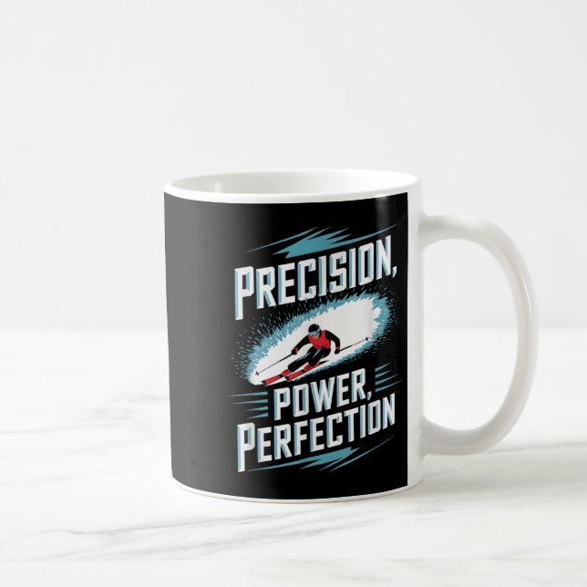 Precision Power Perfektion Skifahren Kaffeetasse (Rechts)